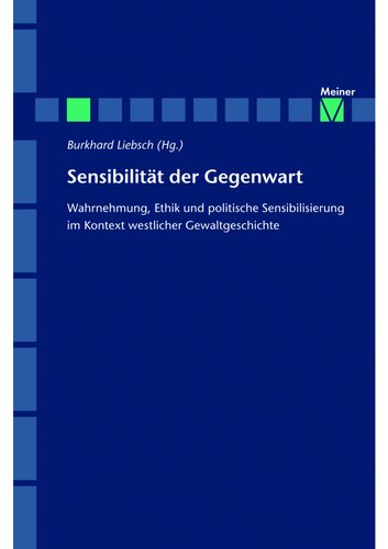 Sensibilität der Gegenwart: Wahrnehmung, Ethik und politische Sensibilisierung im Kontext westlicher Gewaltgeschichte