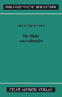Die Abkehr von Nichtrealen: Die Dinge sind vorstellbar und können existieren. Briefe und Abhandlungen aus dem Nachlass