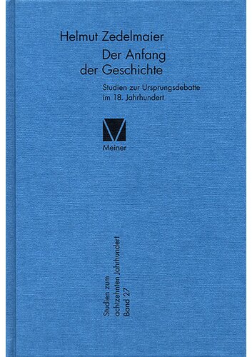 Der Anfang der Geschichte: Studien zur Ursprungsdebatte im 18. Jahrhundert