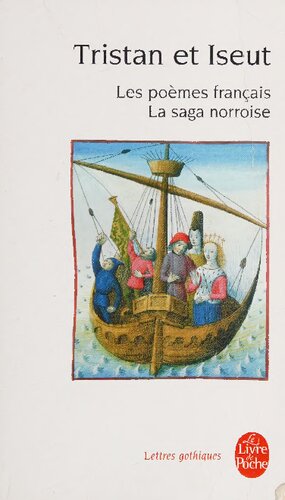 Tristan et Iseut : Les poèmes français : La saga norroise : Textes originaux et intégraux présentés, traduits et commentés