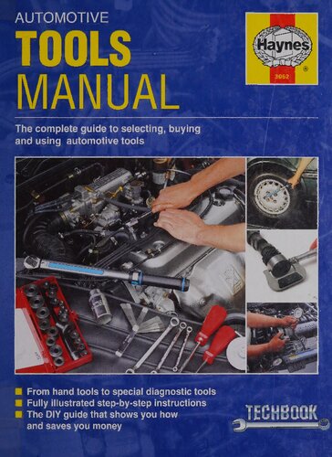 Automotive Tools Manual: The Haynes Manual for Buying and Using Automotive Tools