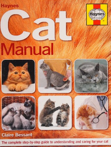 Haynes Cat Manual: The Complete Step-by-Step Guide to Understanding and Caring for Your Cat