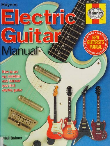 Haynes Electric Guitar Manual: How to Set Up, Maintain and 'Hot-Rod' Your First Electric Guitar