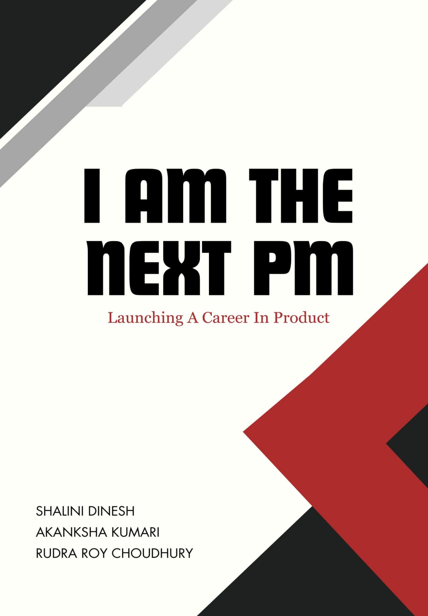 I AM THE NEXT PM: Launching a career in Product