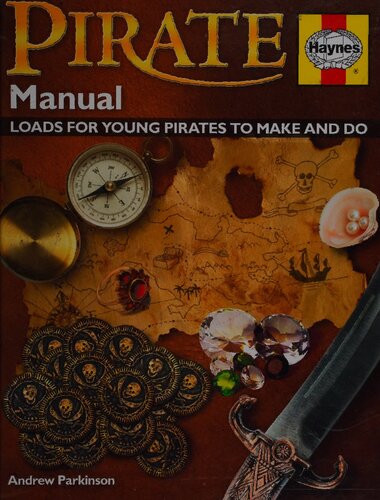 Haynes Pirate Manual: Everything a Young Pirate Needs to Know