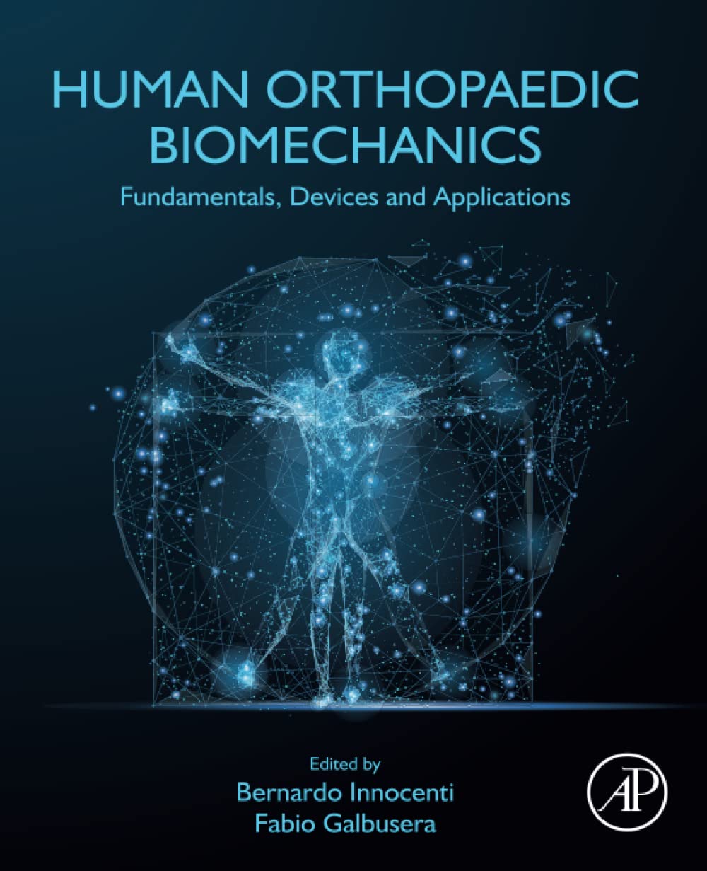 Human Orthopaedic Biomechanics: Fundamentals, Devices and Applications