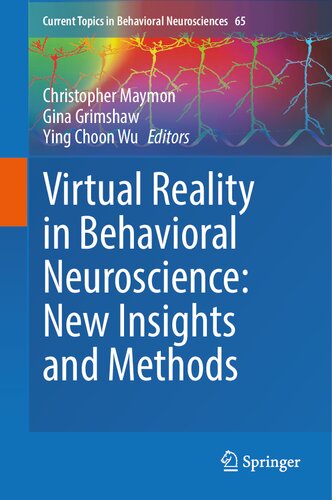 Virtual Reality in Behavioral Neuroscience: New Insights and Methods (Current Topics in Behavioral Neurosciences, 65)