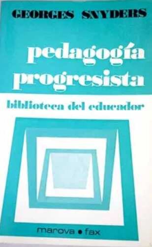 Pedagogía progresista. Educación tradicional y educación nueva