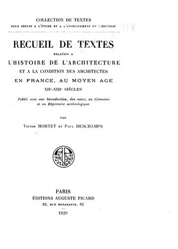 Recueil de textes relatifs à l'histoire de l'architecture et à la condition des architectes en France au moyen âge, XIIe-XIIIe siècles