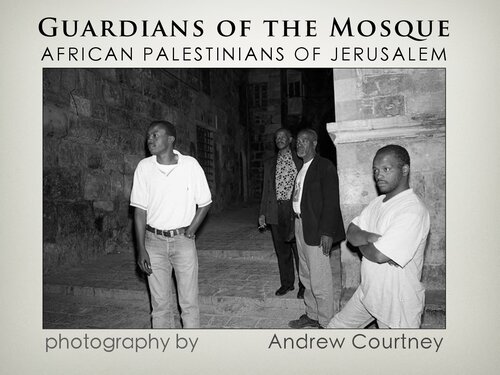 Guardians of the Mosque: African Palestinians of Jerusalen