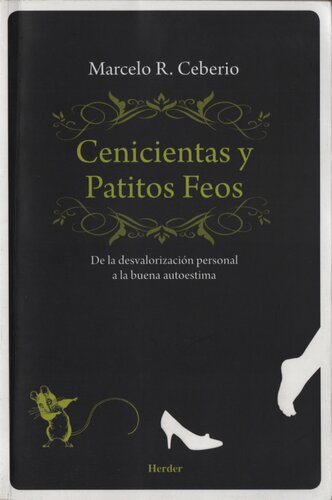 Cenicientas y patitos feos : de la desvalorización personal a la buena autoestima