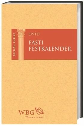 Fasti / Festkalender. Band I: Lateinisch und deutsch