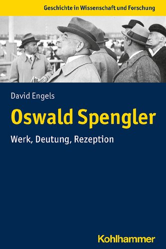 Oswald Spengler: Werk, Deutung, Rezeption