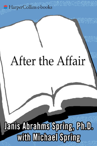 After the Affair: Healing the Pain and Rebuilding Trust When a Partner Has Been Unfaithful