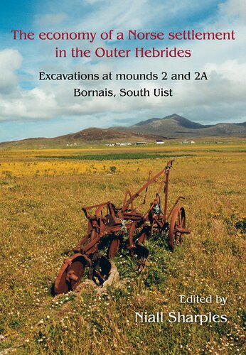 The Economy of a Norse Settlement in the Outer Hebrides: Excavations at Mounds 2 and 2A Bornais, South Uist