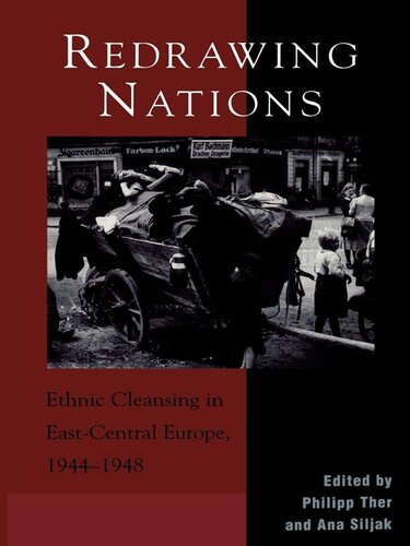 Redrawing Nations: Ethnic Cleansing in East-Central Europe, 1944-1948