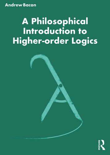 A Philosophical Introduction to Higher Order Logics