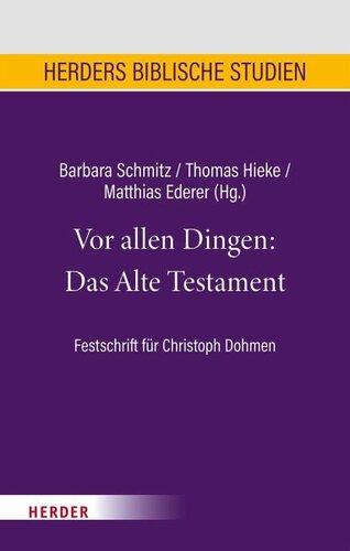 Vor allen Dingen: Das Alte Testament: Festschrift für Christoph Dohmen