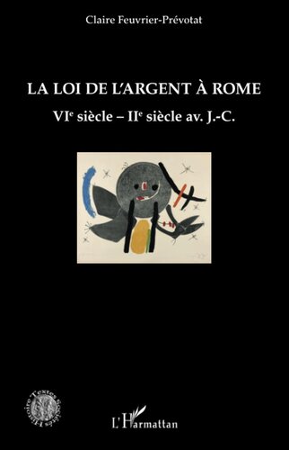 La loi de l'argent à Rome: VIè siècle - IIè siècle av. J.-C. (French Edition)
