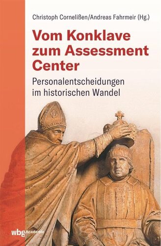 Vom Konklave zum Assessment-Center: Personalentscheidungen im historischen Wandel