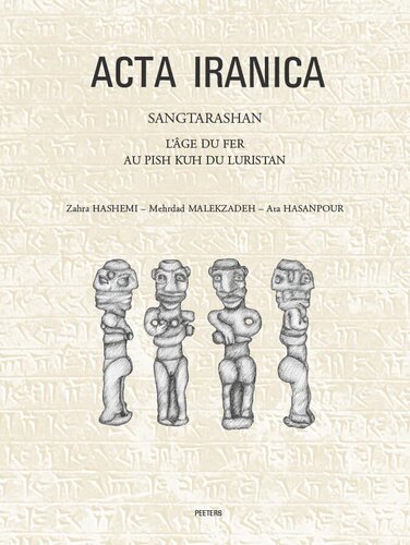 Sangtarashan, l'Age Du Fer Au Pish Kuh Du Luristan: Avec Une Etude 'L'assemblage Lithique de Sangtarashan' Par Francesca Manclossi (French Edition)