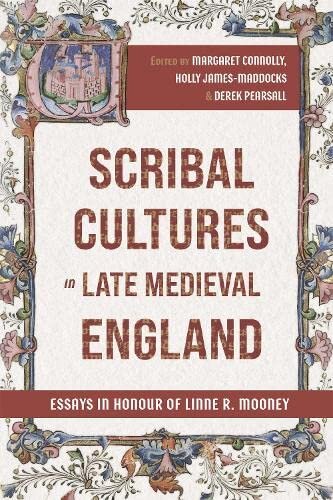 Scribal Cultures in Late Medieval England: Essays in Honour of Linne R. Mooney (York Manuscript and Early Print Studies, 3) (Middle English Edition)