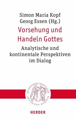 Vorsehung und Handeln Gottes: Analytische und kontinentale Perspektiven im Dialog