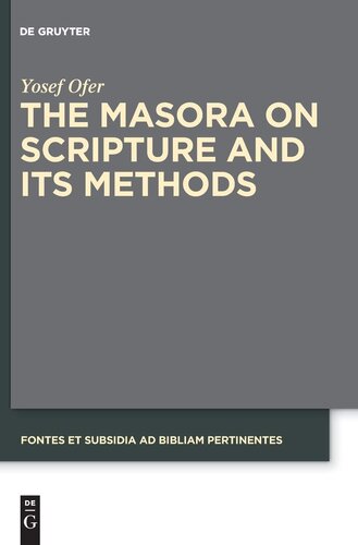 The Masora on Scripture and Its Methods (Fontes Et Subsidia Ad Bibliam Pertinentes, 7)