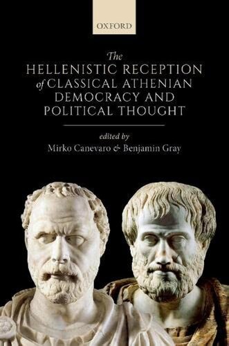 The Hellenistic Reception of Classical Athenian Democracy and Political Thought