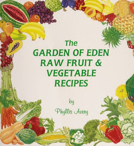The Garden of Eden Raw Fruit and Vegetable Recipes