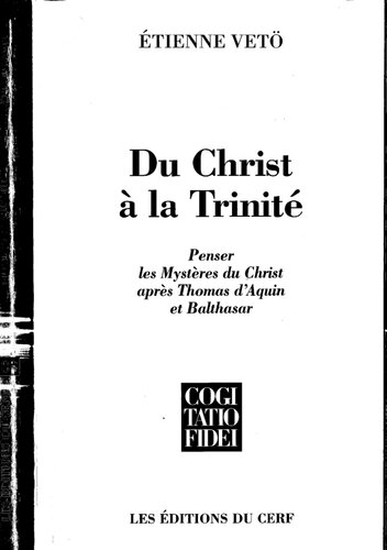 Du Christ à la Trinité: Penser les Mystères du Christ après Thomas d'Aquin et Balthasar