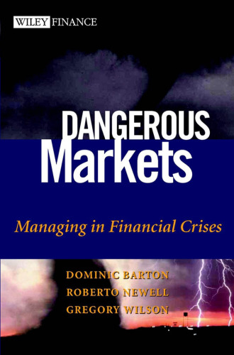 Dangerous Markets: Managing in Financial Crises (Wiley Finance)