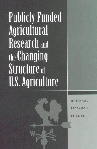 Publicly Funded Agricultural Research and the Changing Structure of U. S. Agriculture