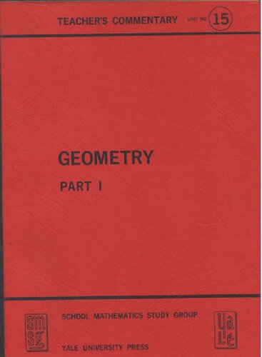 SMSG (School Mathematics Study Group) Geometry: Teacher’s Commentary, Part I