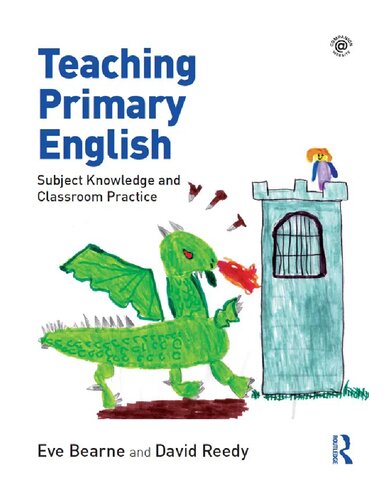Teaching Primary English: Subject Knowledge and Classroom Practice