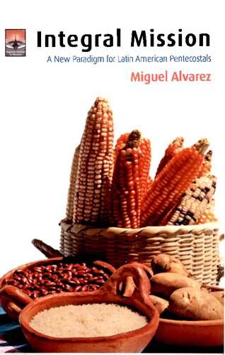 INTEGRAL MISSION: A New Paradigm for Latin American Pentecostals