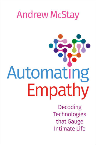 Automating Empathy: Decoding Technologies that Gauge Intimate Life