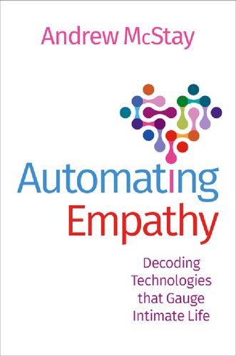 Automating Empathy: Decoding Technologies that Gauge Intimate Life