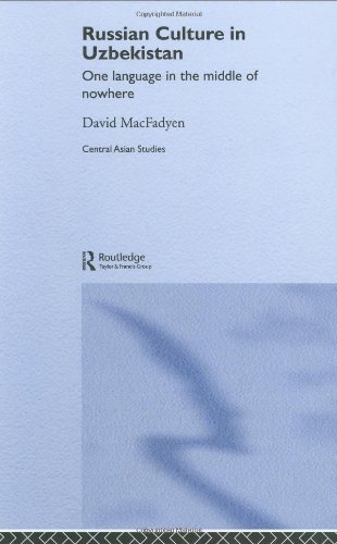 Russian Culture in Uzbekistan (One Language in the middle of Nowhere)