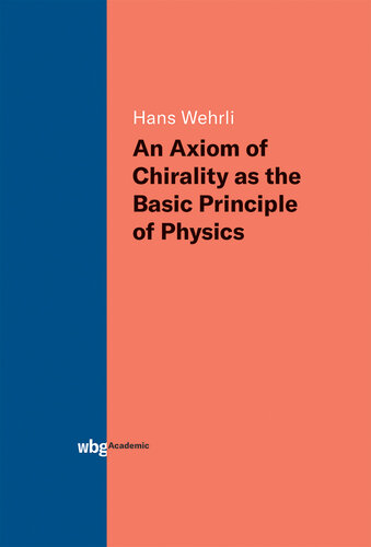 An Axiom of Chirality as the Basic Principle of Physics (German Edition)