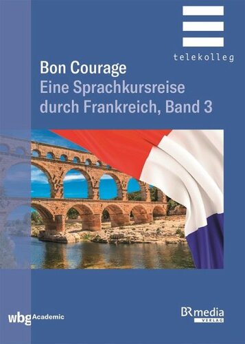 Bon Courage - Band 3: Eine Sprachkursreise durch Frankreich