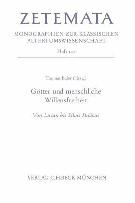 Götter und menschliche Willensfreiheit: Von Lukan bis Silius Italicus