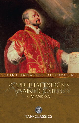 The Spiritual Exercises of Saint Ignatius of Loyola