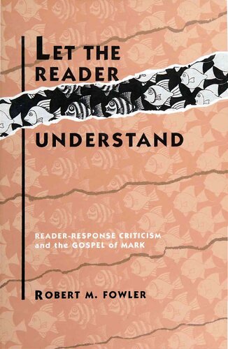 Let the Reader Understand: Reader-Response Criticism and the Gospel of Mark