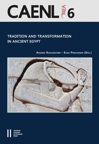 Tradition and Transformation in Ancient Egypt: Proceedings of the Fifth International Congress for Young Egyptologists 15-19 September, 2015, Vienna ... the Archaeology of Egypt, Nubia and the Lev)