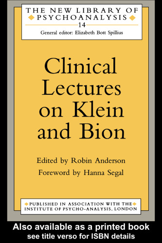 Clinical Lectures on Klein and Bion (New Library of Psychoanalysis)