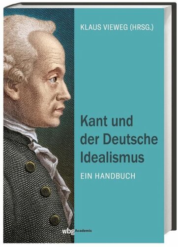 Kant und der Deutsche Idealismus: Ein Handbuch