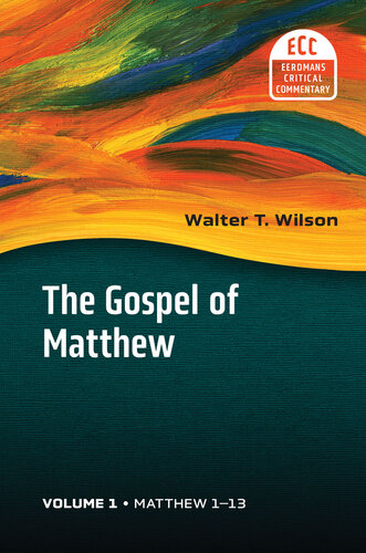 The Gospel of Matthew, vol. 1: Matthew 1–13 (Eerdmans Critical Commentary)