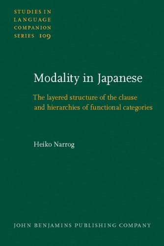 Modality in Japanese: The Layered Structure of the Clause and Hierarchies of Functional Categories (Studies in Language Companion Series)