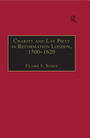 Charity and Lay Piety in Reformation London, 1500–1620
